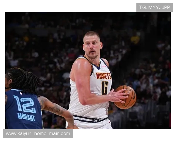 约基奇末节连续单打海斯锁定胜局，低位脚步与抛投终结展现MVP统治力